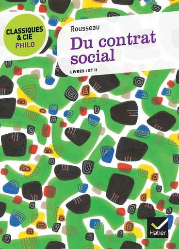 Classiques & Cie Philo - Du contrat social - Jean-Jacques Rousseau, Florence Khodoss - HATIER