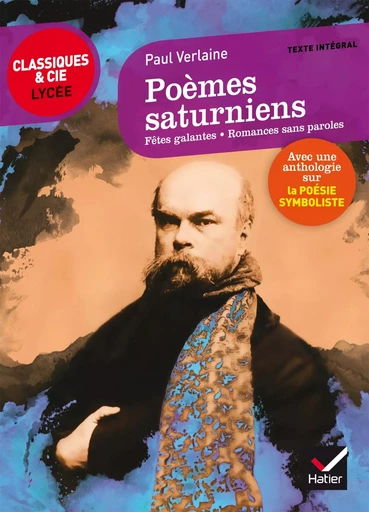 Poèmes saturniens, Fêtes galantes, Romances sans paroles - PAUL VERLAINE, Michel Vincent, Johan Faerber - HATIER