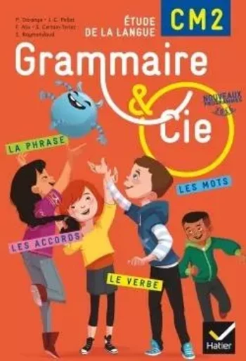 Grammaire et Cie Etude de la langue CM2 éd. 2016 - Manuel de l'élève (inclus L'Essentiel du CM2) - Philippe Dorange, Jean-Christophe Pellat, Françis Alix, Sabrina Raymondaud, Sabine Certain Terlez - HATIER