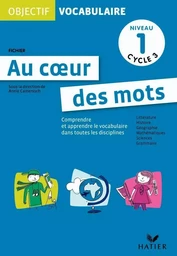 Objectif Vocabulaire Au coeur des mots - Fichier Niveau 1 cycle 3