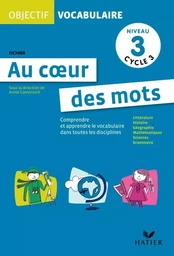 Objectif Vocabulaire Au coeur des mots - Fichier niveau 3 cycle 3