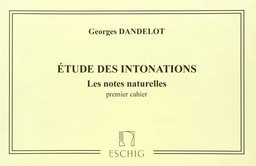 GEORGES DANDELOT : ETUDE DES INTONATIONS 1 -  LES NOTES NATURELLES - 1ER CAHIER