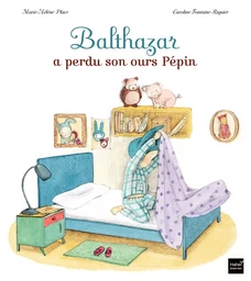 Balthazar a perdu son ours Pépin - Pédagogie Montessori