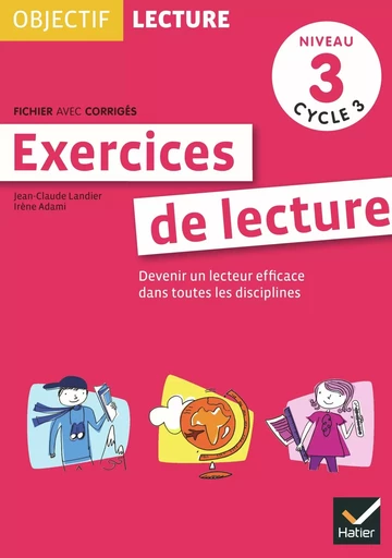 Objectif Lecture - Exercices de lecture, fichier avec corrigés Niveau 3 Cycle 3 - Irène Adami, Jean-Claude Landier - HATIER