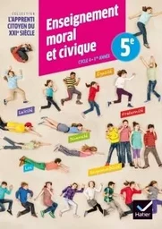 Lapprenti citoyen du XXIe siècle Enseignement moral et civique 5e éd. 2015 - Cahier d'activité