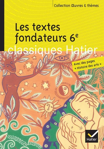 Les textes fondateurs 6e - Fabienne Serin-Moyal - HATIER