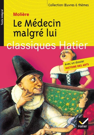 Le Médecin malgré lui -  Molière - HATIER