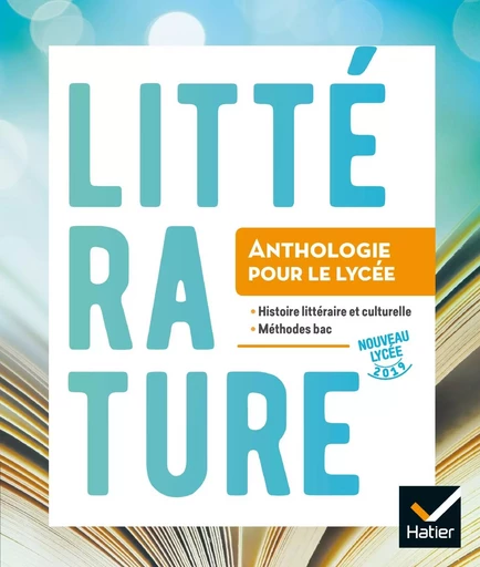 Anthologie Lycée - Français 2de/1re Éd. 2019 - Livre élève - Aurélie Renault, Zélie Tessier, Roselyne Milani, Françoise BESSON, Elisabeth Surace, Régis LEFORT - HATIER