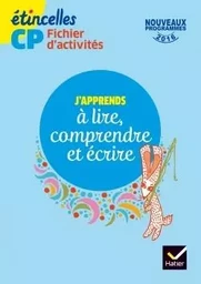 Etincelles CP éd. 2016 J'apprends à lire, comprendre et écrire - Fichier d'activités