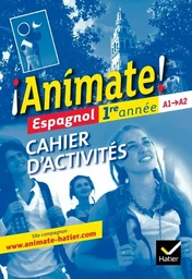 Animate Espagnol 1re année éd. 2011 - Cahier d'activités