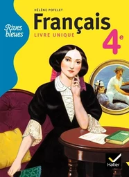 Rives bleues livre unique de Français 4e éd. 2011 - Manuel de l'élève