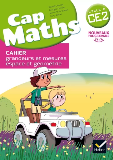 Cap Maths CE2 éd. 2016 - Cahier de géométrie et mesure - Roland Charnay, Marie-Paule Dussuc, Georges Combier, Dany Madier - HATIER