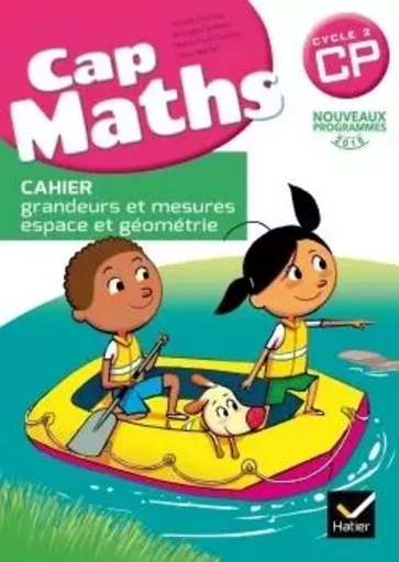 Cap Maths CP éd. 2016 - Cahier grandeurs et mesures, espace et géométrie - Roland Charnay, Georges Combier, Marie-Paule Dussuc, Dany Madier - HATIER