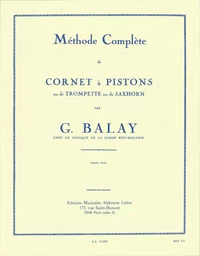 GUILLAUME BALAY : METHODE CORNET A PISTONS VOLUME 1