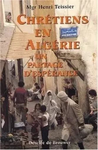 Chrétiens en Algérie - Mgr Henri Teyssier - DDB