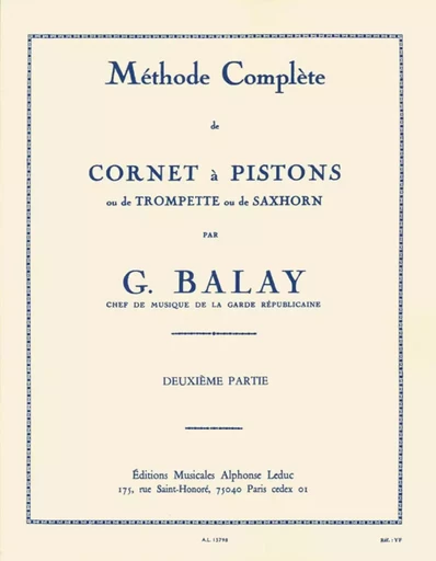 GUILLAUME BALAY : METHODE COMPLETE DE CORNET A PISTONS, VOL. 2 - TROMPETTE OU SAXHORN -  GUILLAUME BALAY - ALPHONSE LEDUC