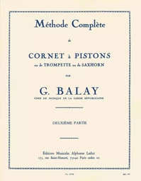 GUILLAUME BALAY : METHODE COMPLETE DE CORNET A PISTONS, VOL. 2 - TROMPETTE OU SAXHORN