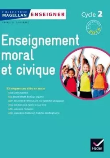 Magellan Tous Citoyens Enseignement Moral et Civique Cycle 2 éd. 2015 - Guide de l'enseignant - Sophie Le Callennec, Emilie François - HATIER