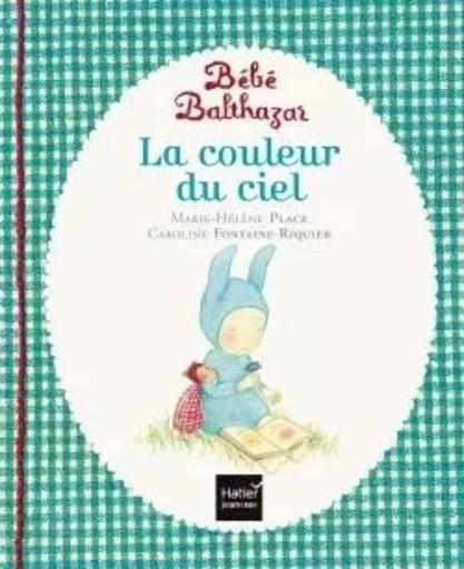 Bébé Balthazar - La couleur du ciel - Pédagogie Montessori 0/3 ans - Marie-Hélène Place - HATIER JEUNESSE