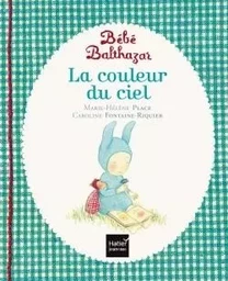 Bébé Balthazar - La couleur du ciel - Pédagogie Montessori 0/3 ans