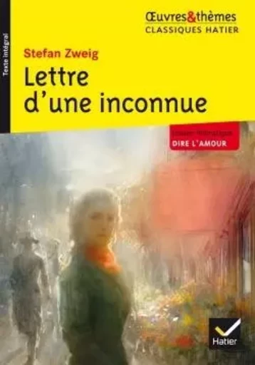 Lettre d'une inconnue - Stefan Zweig, Marigold Bobbio - HATIER