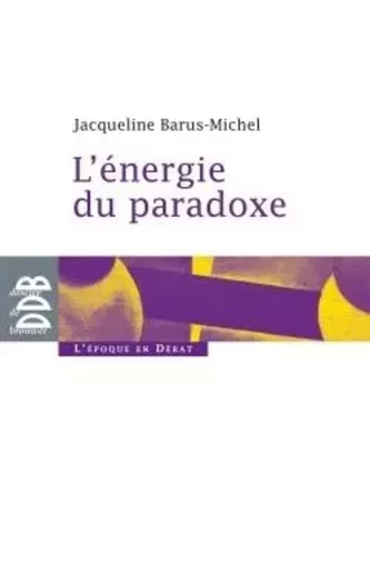 L'énergie du paradoxe - Jacqueline Barus-Michel - DDB