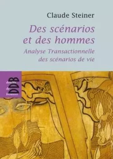 Des scénarios et des hommes - Claude Steiner - DDB