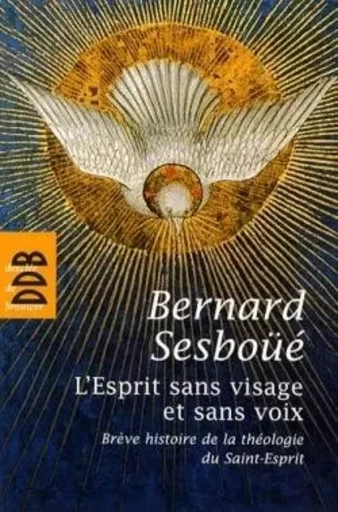 L'Esprit sans visage et sans voix - Bernard Sesboüé - DDB