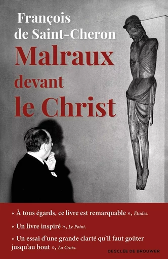 Malraux devant le Christ - François de Saint-Cheron - DDB