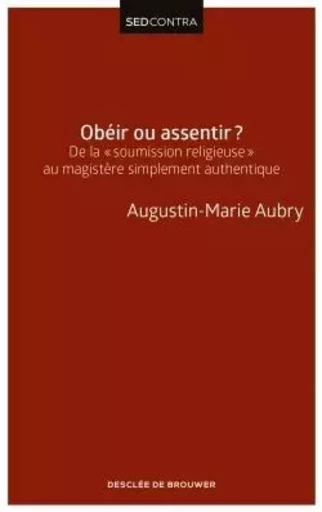 Obéir ou assentir ? - Augustin-Marie Aubry - DDB