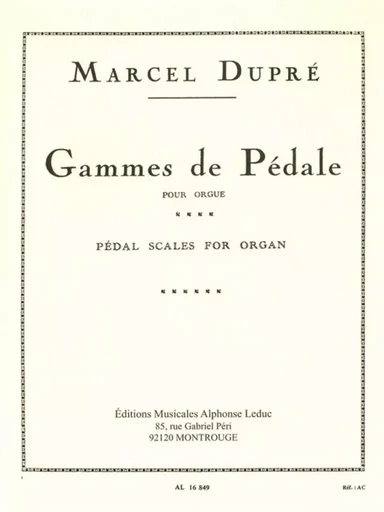 MARCEL DUPRE : GAMMES DE PEDALE POUR ORGUE -  MARCEL DUPRE - ALPHONSE LEDUC