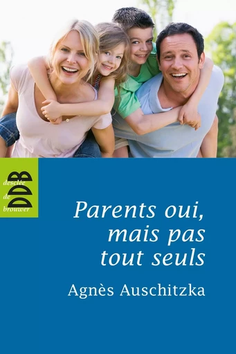 Parents oui, mais pas tout seuls ! - Agnès Auschitzka - DDB