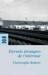 Eternels étrangers de l'intérieur ?