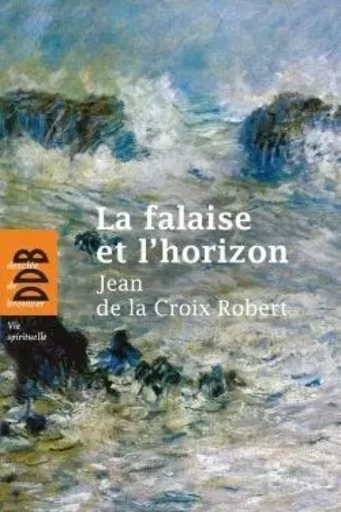 La falaise et l'horizon - Jean dela Croix Robert - DDB