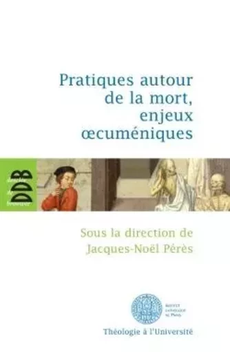 Pratiques autour de la mort, enjeux oecuméniques -  Collectif Groupe Revue Fiduciaire - DDB