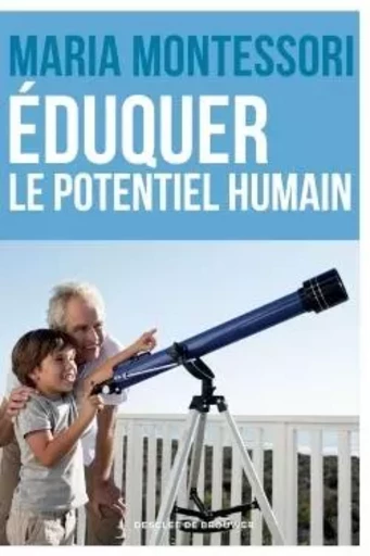 Eduquer le potentiel humain - Maria Montessori - DDB