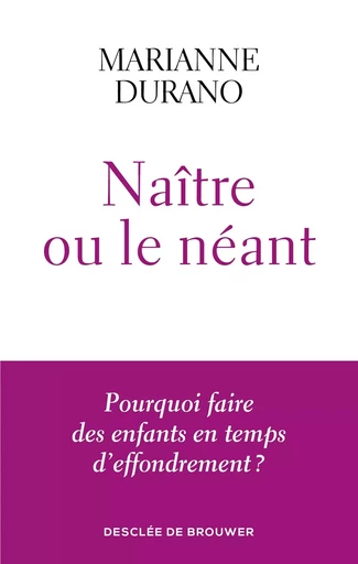 Naître ou le néant - Marianne Durano - DDB