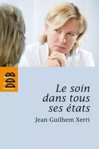 Le soin dans tous ses états - Jean-Guilhem Xerri - DDB