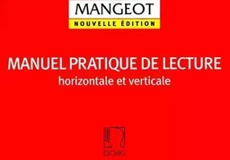 ANNE-MARIE MANGEOT : MANUEL PRATIQUE DE LECTURE HORIZONTALE ET VERTICAL - EDUCATION MUSICALE