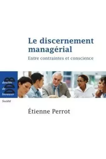 Le discernement managérial - Étienne Perrot - DDB