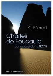 Charles de Foucauld au regard de l'Islam