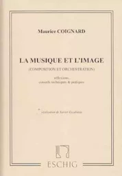 MAURICE COIGNARD  :  LA MUSIQUE ET L'IMAGE COMPOSITION ET ORCHESTRATION