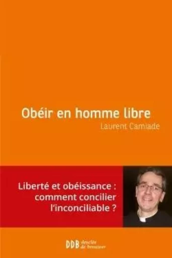 Obéir en homme libre - Laurent Camiade - DDB