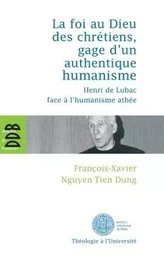 La foi au Dieu des chrétiens, gage d'un authentique humanisme