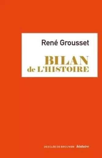 Bilan de l'histoire - René Grousset - DDB