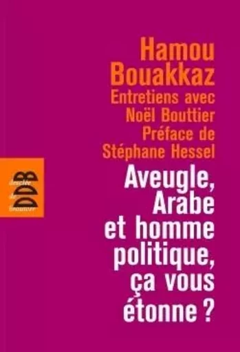 Aveugle, arabe et homme politique, ça vous étonne ? - Noël Bouttier, Hamou Bouakkaz - DDB