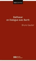 Balthasar en dialogue avec Barth