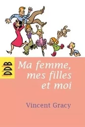 Ma femme, mes filles et moi