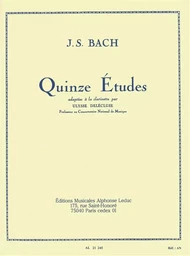 J.S BACH : QUINZE ETUDES - ADAPTEES PAR ULYSSE DELECLUSE - POUR CLARINETTE