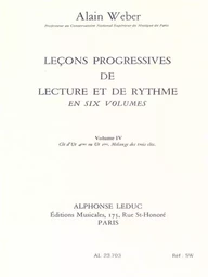 ALAIN WEBER : LECONS PROGRESSIVES DE LECTURE ET DE RYTHME VOLUME 4